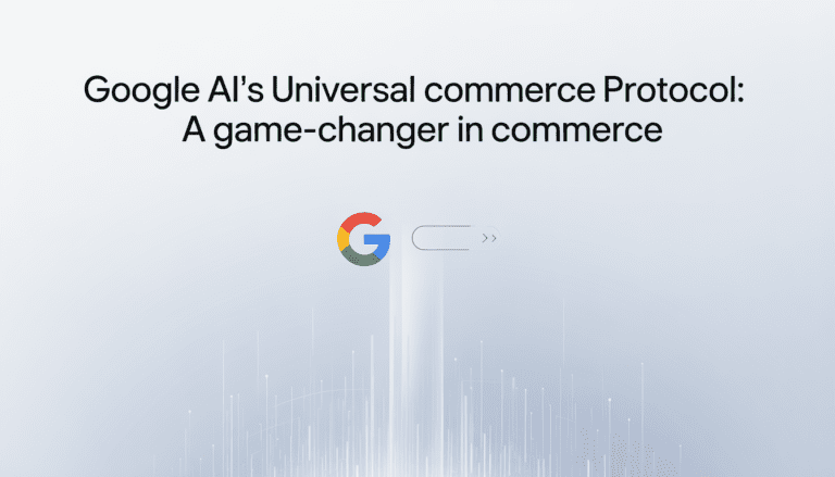 Google AI’s Universal Commerce Protocol A Game-Changer in Commerce