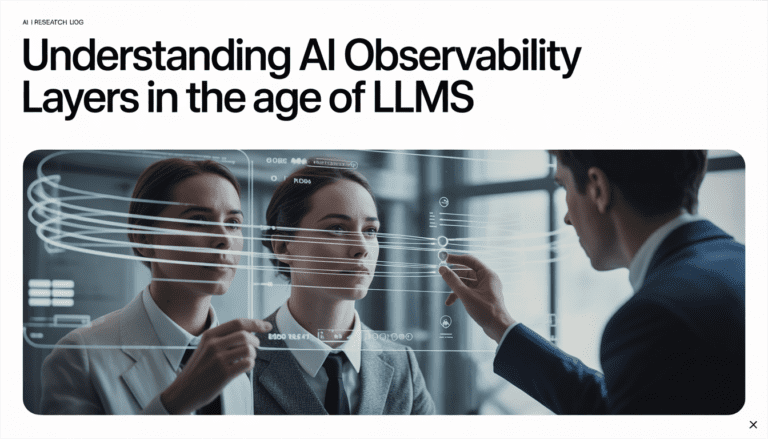Understanding AI Observability Layers in the Age of LLMs